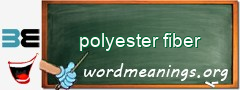 WordMeaning blackboard for polyester fiber